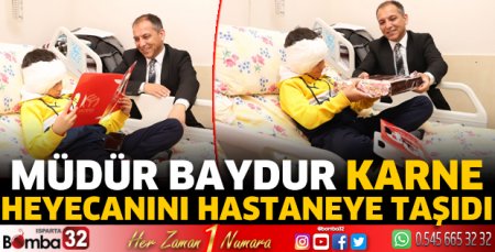 Müdür Baydur, karne heyecanını hastaneye taşıdı