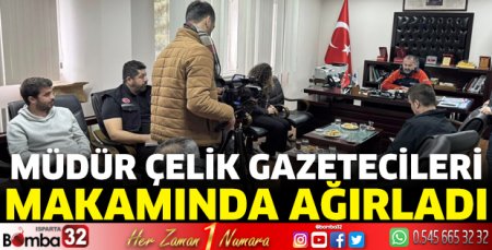 Müdür Çelik gazetecileri makamında ağırladı