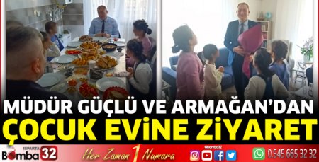 Müdür Güçlü ve Armağan’dan çocuk evine ziyaret