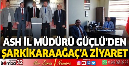 Müdür Güçlü’den Şarkikaraağaç’a ziyaret 