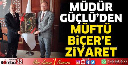 Müdür Güçlü'den Müftü Biçer'e ziyaret