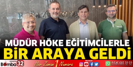 Müdür Höke eğitimcilerle bir araya geldi