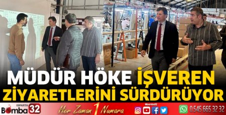 Müdür Höke işveren ziyaretlerini sürdürüyor