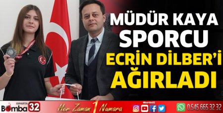 Müdür Kaya Sporcu Ecrin Dilber'i ağırladı
