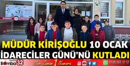Müdür Kirişoğlu 10 Ocak İdareciler Günü’nü kutladı 
