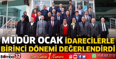 Müdür Ocak idarecilerle birinci dönemi değerlendirdi