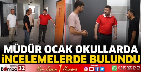 Müdür Ocak okullarda incelemelerde bulundu