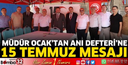 Müdür Ocak’tan Anı Defteri’ne 15 Temmuz mesajı