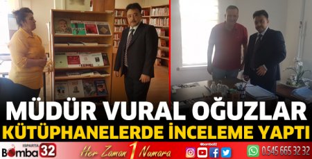 Müdür Oğuzlar kütüphanelerde incelemelerde bulundu