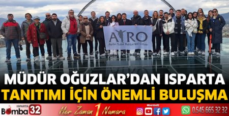 Müdür Oğuzlar’dan Isparta tanıtımı için önemli buluşma