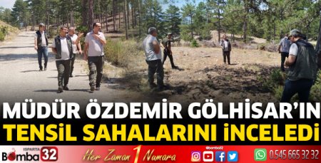 Müdür Özdemir tensil sahalarını inceledi