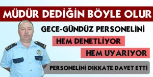 MÜDÜR PERSONELİNİ UYARDI