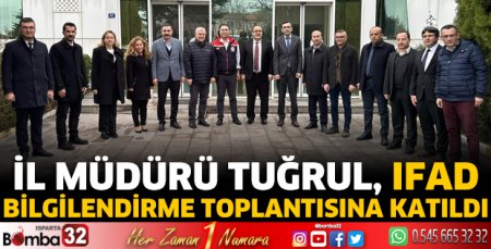 Müdür Tuğrul IFAD bilgilendirme toplantısına katıldı