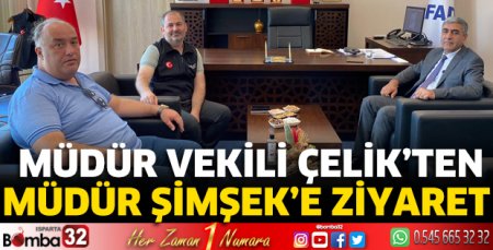 Müdür vekili Çelik’ten Müdür Şimşek’e ziyaret 