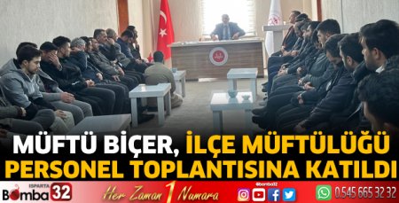 Müftü Biçer, İlçe Müftülüğü  Personel Toplantısına Katıldı
