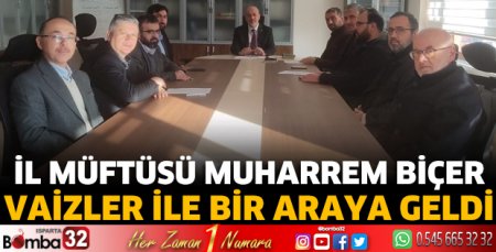 Müftü Biçer vaizler ile bir araya geldi