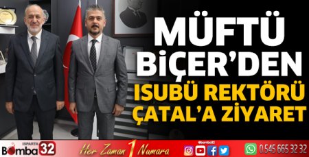 Müftü Biçer’den ISUBÜ Rektörü Çatal’a ziyaret