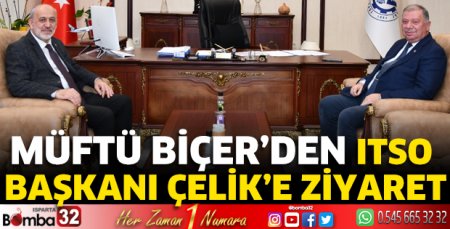Müftü Biçer’den ITSO Başkanı Çelik’e ziyaret