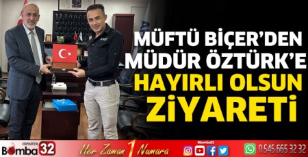 Müftü Biçer’den Müdür Öztürk’e hayırlı olsun ziyareti