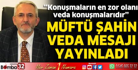 Müftü Şahin veda mesajı yayınladı