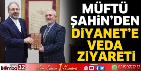 Müftü Şahin’den Diyanet’e veda ziyareti