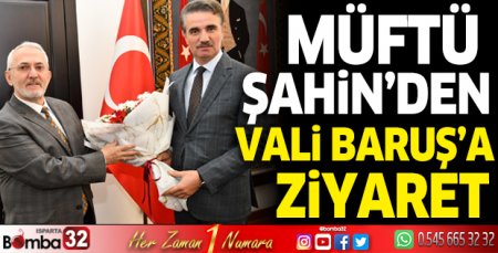 Müftü Şahin'den Vali Baruş'a ziyaret