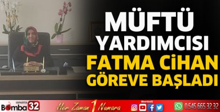 Müftü Yardımcısı Cihan göreve başladı