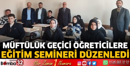 Müftülük Geçici Öğreticilere Eğitim Semineri Düzenledi