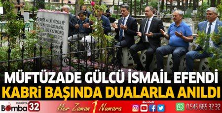 Müftüzade Gülcü İsmail Efendi kabri başında dualarla anıldı