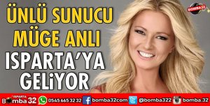 MÜGE ANLI ISPARTA’YA GELİYOR