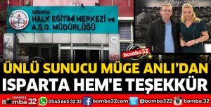 MÜGE ANLI'DAN ISPARTA HEM'E TEŞEKKÜR