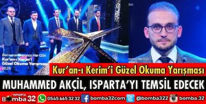 MUHAMMED AKÇİL ISPARTAYI TEMSİL EDECEK