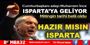 MUHARREM İNCE ISPARTA'YA GELİYOR