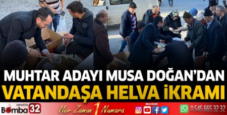 Muhtar adayı Musa Doğan'dan vatandaşa helva ikramı