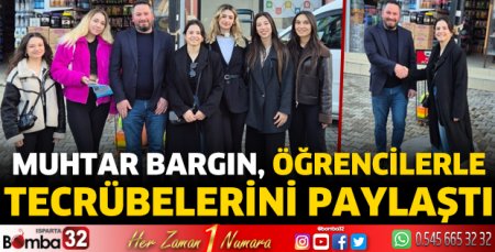Muhtar Bargın, öğrencilerle tecrübelerini paylaştı