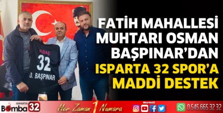 Muhtar Başpınar'dan Isparta 32 Spor'a destek