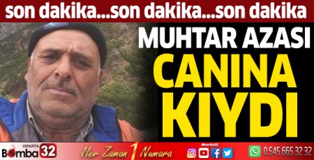 Muhtar azası canına kıydı