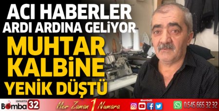 Muhtar Durmuş Çetin hayatını kaybetti