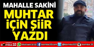 Muhtar için şiir yazdı