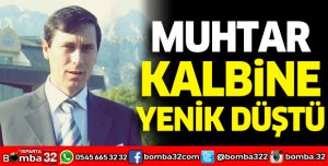 Muhtar kalbine yenik düştü