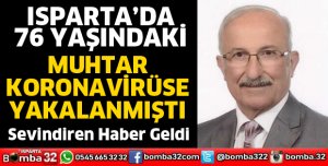 MUHTAR KORONAVİRÜSÜ YENDİ