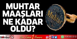 Muhtar maaşı ne kadar oldu?