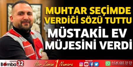 Muhtar seçimde verdiği sözü tuttu