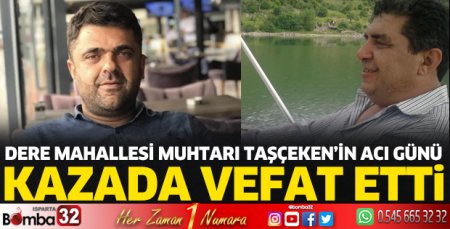 Muhtar Taşçeken'in acı günü 