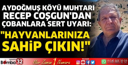 Muhtardan sert uyarı