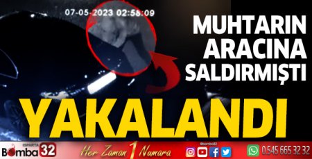 Muhtarın aracına saldıranlar yakalandı