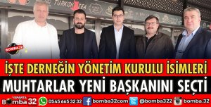MUHTARLAR DERNEĞİ BAŞKANI BELLİ OLDU