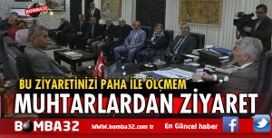 MUHTARLARDAN BAŞKAN GÜNAYDIN'A ZİYARET