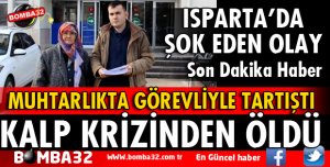MUHTARLIKTA GÖREVLİYLE TARTIŞTI, KALP KRİZİNDEN ÖLDÜ