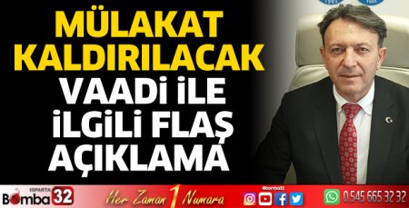 Mülakat kaldırılacak vaadi ile ilgili açıklama